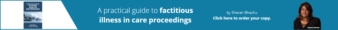 A practical guide to factitious illness in care proceedings by Sharan Bhachu