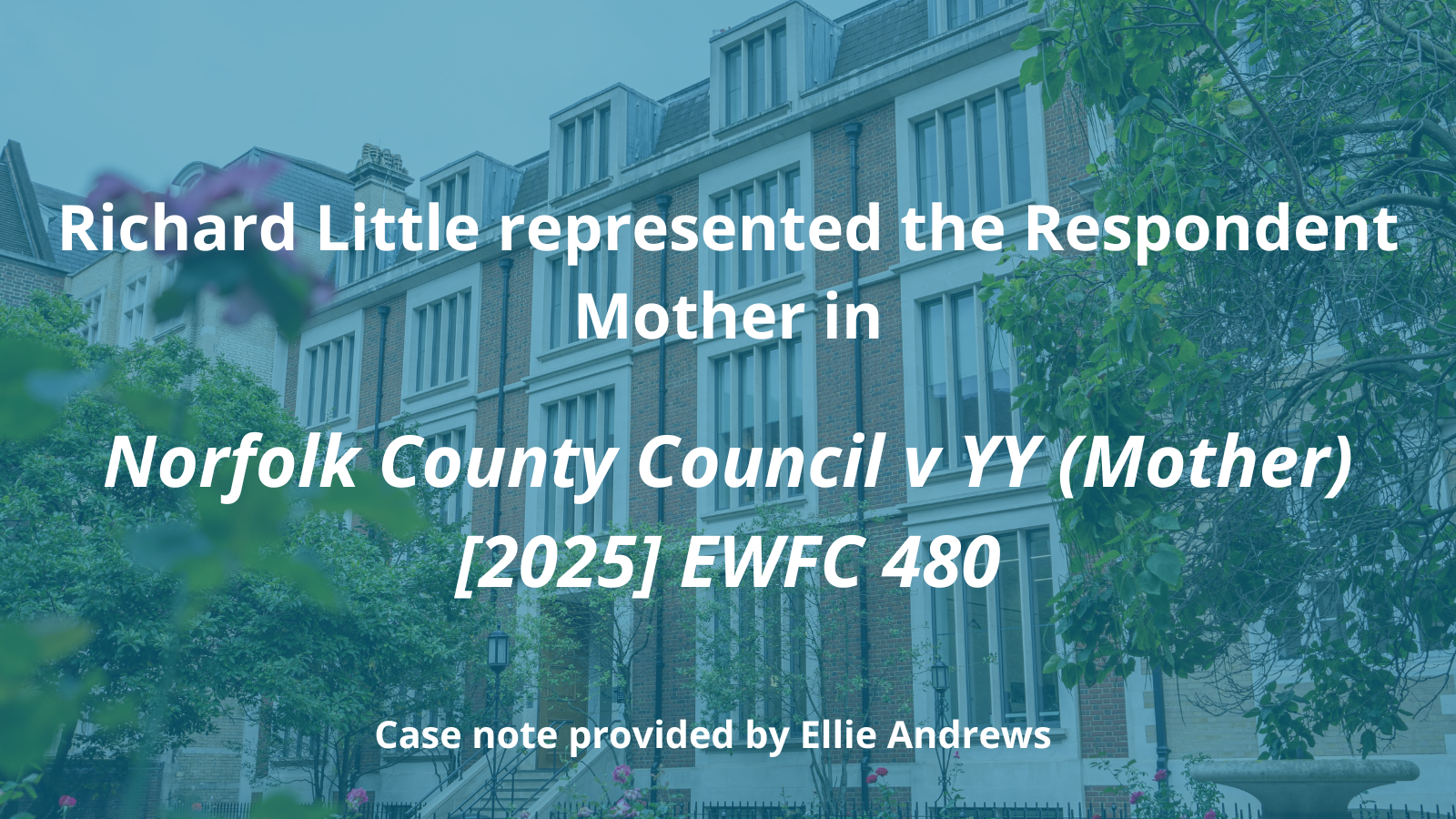 Norfolk County Council v YY (mother) [2025] EWFC 480