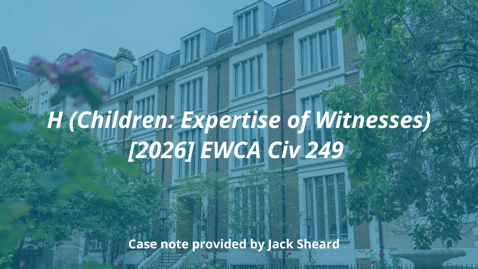 H (Children: Expertise of Witnesses) [2026] EWCA Civ 249